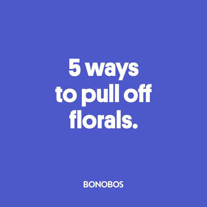 5 ways to pull off floral print shirts bonobos